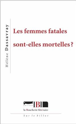 Les femmes fatales sont-elles mortelles ?