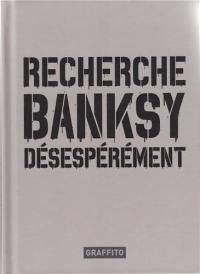 Recherche Banksy désespérement