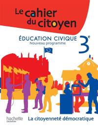 Education civique, 3e, nouveau programme : la citoyenneté démocratique