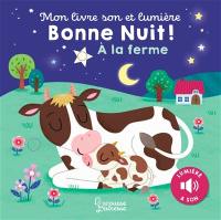 Bonne nuit ! : à la ferme