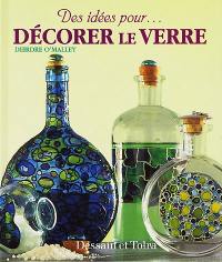 Décorer le verre : plus de 20 modèles pour décorer votre maison