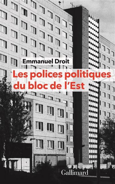 Les polices politiques du bloc de l'Est : à la recherche de l'Internationale tchékiste : 1955-1989