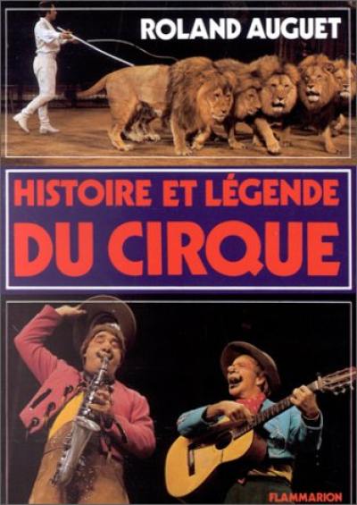 Histoire et légende du cirque