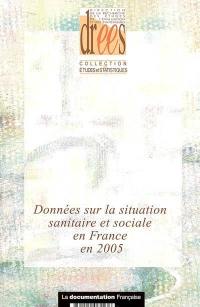 Données sur la situation sanitaire et sociale en France en 2005