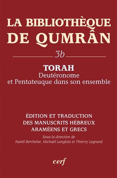 La bibliothèque de Qumrân. Vol. 3b. Torah : Deutéronome et Pentateuque dans son ensemble