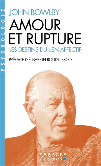 Amour et rupture : les destins du lien affectif