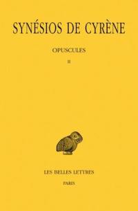 Synésios de Cyrène. Vol. 5. Opuscules II