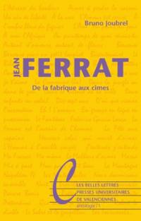 Jean Ferrat : de la fabrique aux cimes