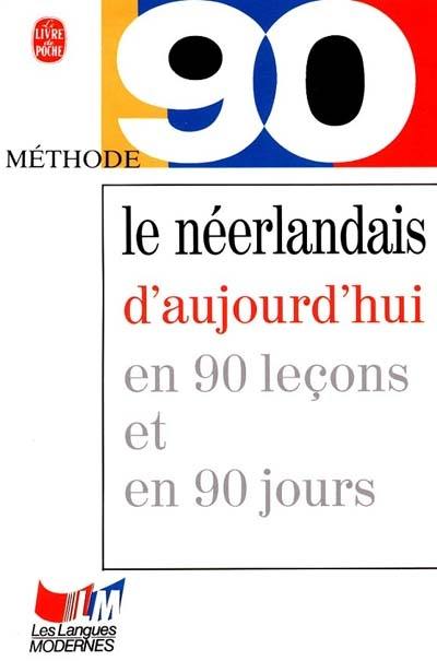 Le néerlandais d'aujourd'hui en 90 leçons