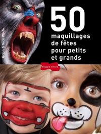 50 maquillages de fêtes pour petits et grands