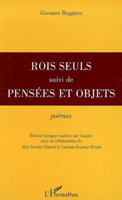 Rois seuls. Pensées et objets