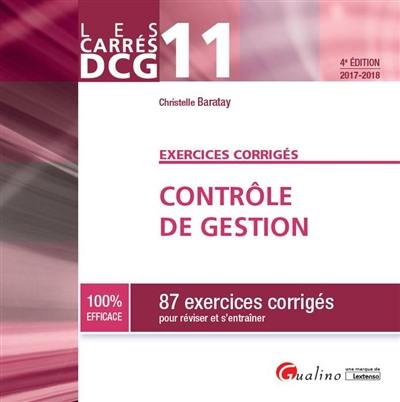 Contrôle de gestion : 87 exercices corrigés pour réviser et s'entraîner : DCG 11, 2017-2018