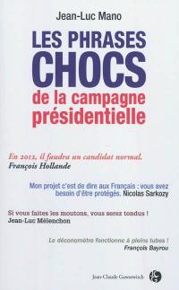 Les phrases chocs de la campagne présidentielle