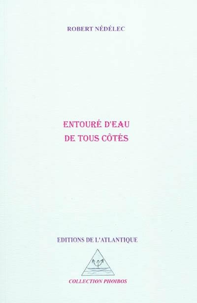 Entouré d'eau de tous côtés