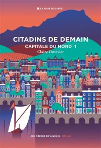 La tour de garde. Capitale du Nord. Vol. 1. Citadins de demain