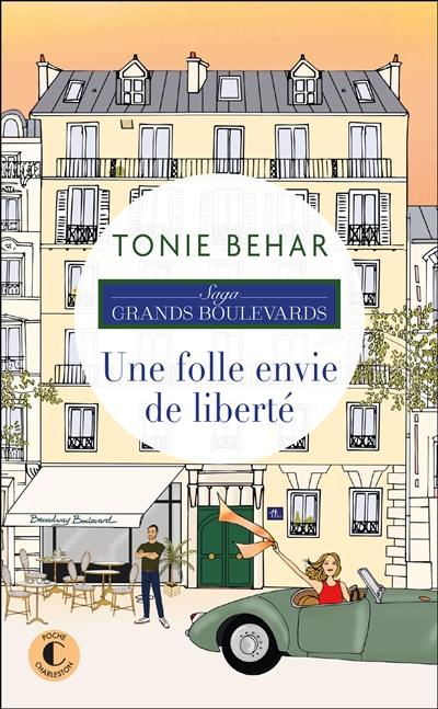 Saga Grands boulevards. Une folle envie de liberté