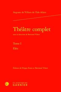 Théâtre complet. Vol. 1. Elën