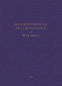 Les poètes français de la Renaissance et Pétrarque