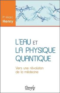 L'eau et la physique quantique : vers une révolution de la médecine