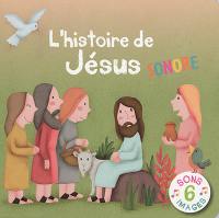 L'histoire de Jésus : sonore