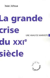 La grande crise du XXIe siècle : une analyse marxiste