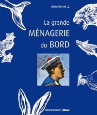 La grande ménagerie du bord : petit traité de zoomorphisme en usage dans la marine