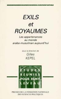 Exils et royaumes : les appartenances au monde arabo-musulman aujourd'hui