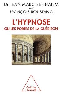 L'hypnose ou Les portes de la guérison