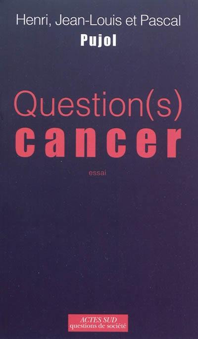 Question cancer(s) : essai