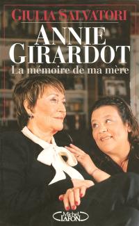 Annie Girardot, la mémoire de ma mère