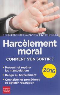 Harcèlement moral : comment s'en sortir ?