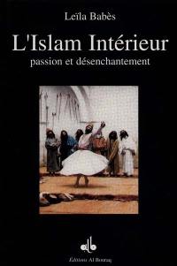 L'islam intérieur : passion et désenchantement