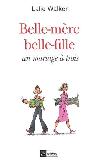 Belle-mère, belle-fille : un mariage à trois