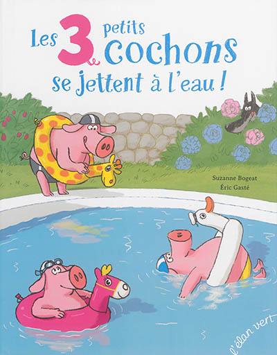 Les 3 petits cochons se jettent à l'eau !