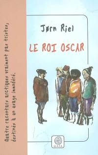 Le roi Oscar : quatre racontars arctiques