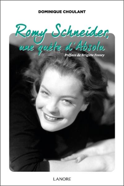 Romy Schneider, une quête d'absolu