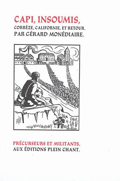 Capi, insoumis : 1882-1963 : Chamberet (Corrèze), Burlingame (California) et retour