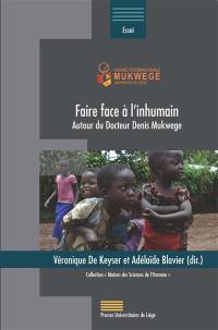 Faire face à l'inhumain : autour du docteur Denis Mukwege