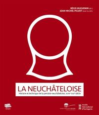 La neuchâteloise : histoire et technique de la pendule neuchâteloise, XVIIIe-XXIe siècle