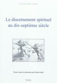 Le discernement spirituel au dix-septième siècle