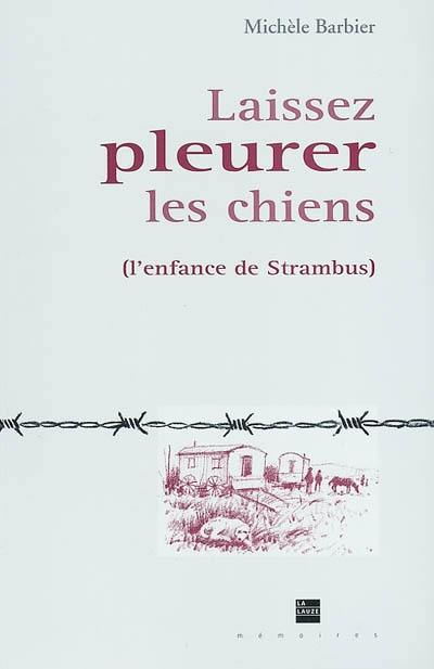 Laissez pleurer les chiens (L'enfance de Strambus)