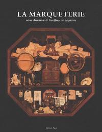 La marqueterie : selon Armande & Geoffroy de Bazelaire