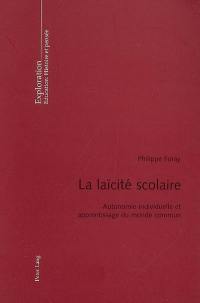 La laïcité scolaire : autonomie individuelle et apprentissage du monde commun