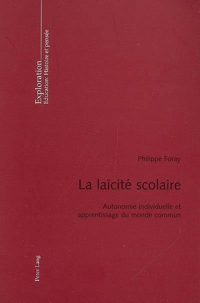 La laïcité scolaire : autonomie individuelle et apprentissage du monde commun