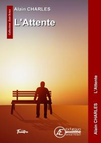 L'attente : théâtre