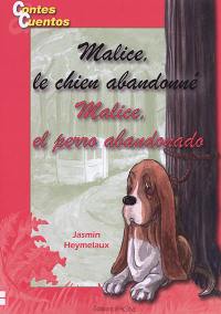 Malice, le chien abandonné. Malice, el perro abandonado