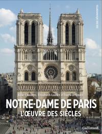 Notre-Dame de Paris : l'oeuvre des siècles