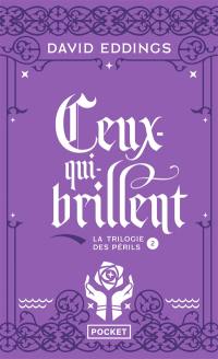 La trilogie des périls. Vol. 2. Ceux qui brillent