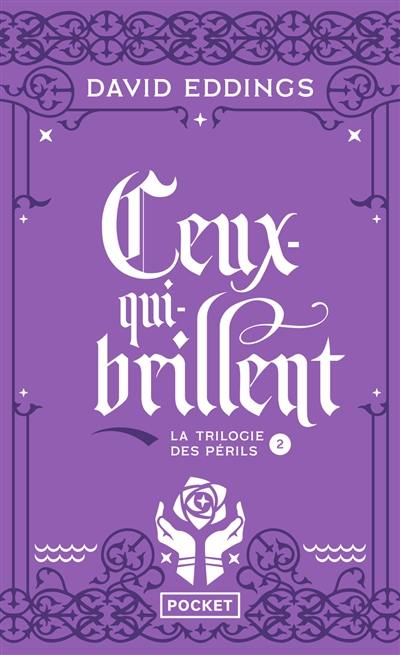 La trilogie des périls. Vol. 2. Ceux qui brillent