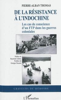 De la résistance à l'Indochine : les cas de conscience d'un FTP dans les guerres coloniales